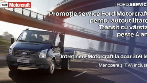 Promoţie Ford Motorcraft Service pentru autoutilitare